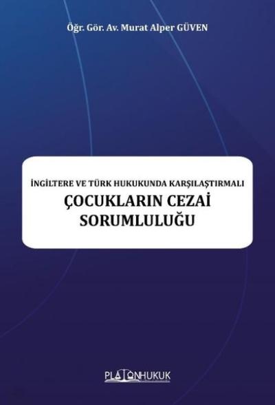 Çocukların Cezai Sorumluluğu - İngiltere ve Türk Hukukunda Karşılaştır