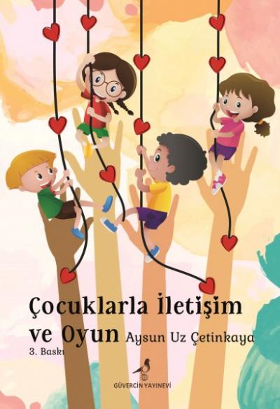 Çocuklarla İletişim ve Oyun Aysun Uz Çetinkaya