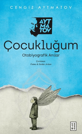 Çocukluğum - Otobiyografik Anılar Cengiz Aytmatov