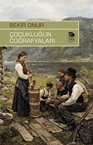 Çocukluğun Coğrafyaları Bekir Onur