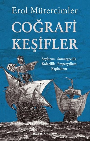 Coğrafi Keşifler: Soykırım - Sömürgecilik - Kölecilik - Emperyalizm - 