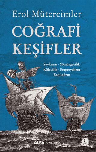 Coğrafi Keşifler: Soykırım - Sömürgecilik - Kölecilik - Emperyalizm - 