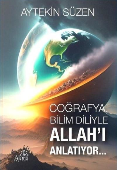 Coğrafya Bilim Diliyle Allah'ı Anlatıyor Aytekin Süzen