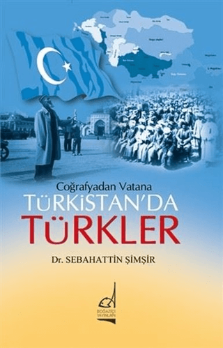 Coğrafya'dan Vatana Türkistan'da Türkler Sebahattin Şimşir