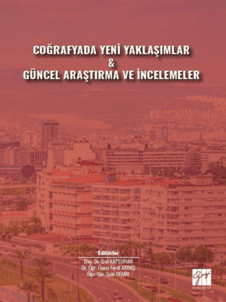 Coğrafyada Yeni Yaklaşımlar ve Güncel Araştırma ve İncelemeler Erol Ka