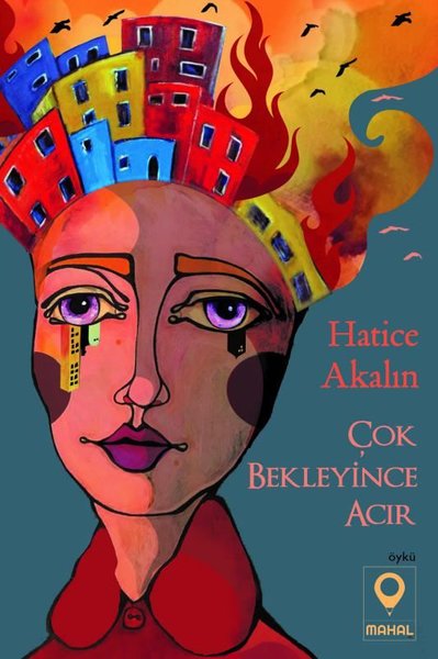 Çok Bekleyince Acır Hatice Akalın