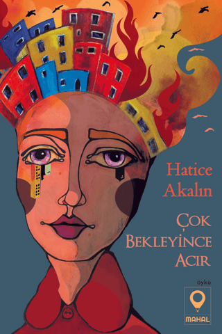 Çok Bekleyince Acır Hatice Akalın