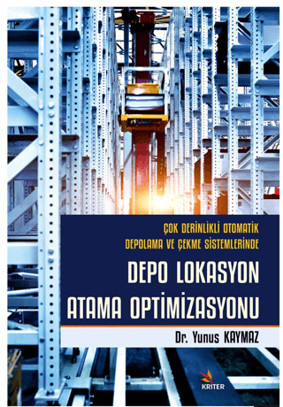 Depo Lokasyon Atama Optimizasyonu - Çok Derinlikli Otomatik Depolama v