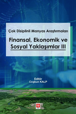 Çok Disiplinli Manyas Araştırmaları Finansal Ekonomik ve Sosyal Yaklaş