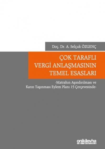 Çok Taraflı Vergi Anlaşmasının Temel Esasları (Ciltli) Ayhan Selçuk Öz