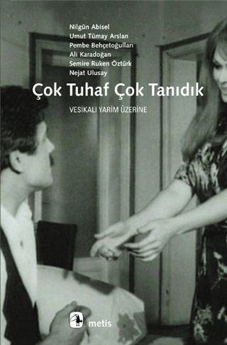 Çok Tuhaf Çok Tanıdık Nilgün Abisel