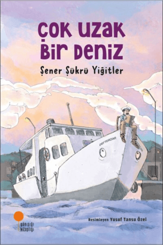 Çok Uzak Bir Deniz Şener Şükrü Yiğitler