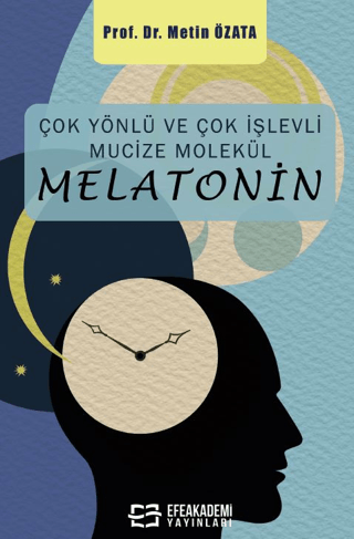 Çok Yönlü ve Çok İşlevli Mucize Molekül – Melatonin Metin Özata