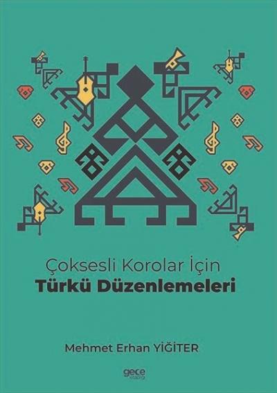 Çoksesli Korolar İçin Türkü Düzenlemeleri Mehmet Erhan Yiğiter