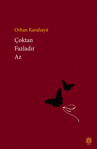 Çoktan Fazladır Az Orhan Karahayıt