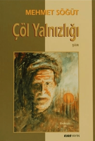 Çöl Yalnızlığı Mehmet Söğüt