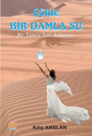 Çölde Bir Damla Su Kılıç Arslan