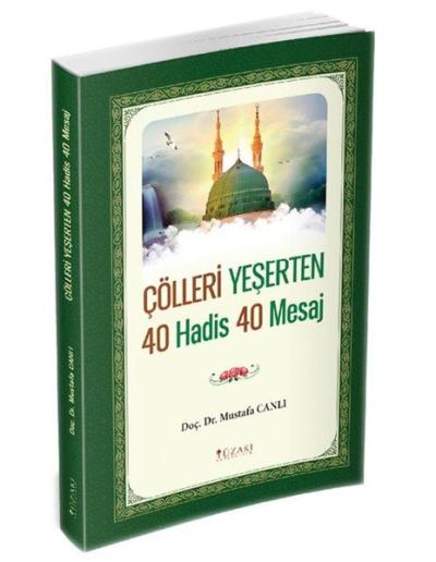 Çölleri Yeşerten 40 Hadis 40 Mesaj Mustafa Canlı