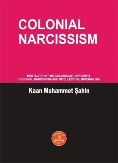 Colonial Narcissism Kaan Muhammet Şahin