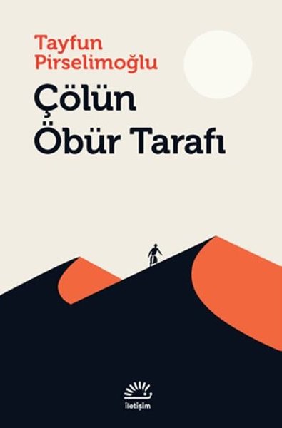 Çölün Öbür Tarafı Tayfun Pirselimoğlu