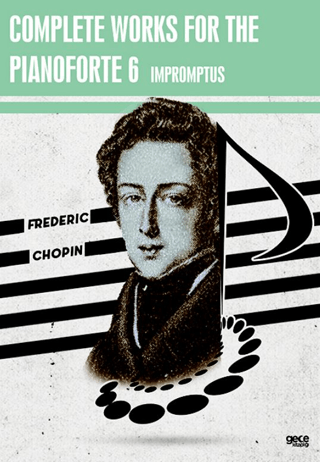 Complete Works For The Pianoforte 6 - Impromptus Frederic Chopin