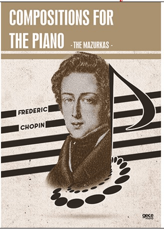 Compositions For The Piano - The Mazurkas Frederic Chopin