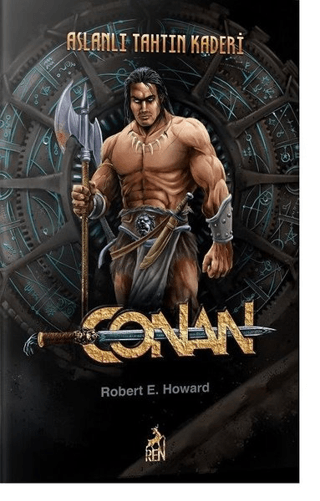 Conan : Aslanlı Tahtın Kaderi (3. Kitap) Robert E. Howard