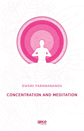 Concentration and Meditation Swami Paramananda