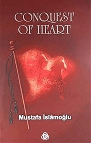 Conquest Of Heart Mustafa İslamoğlu