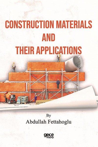 Construction Materials and Their Applications Abdullah Fettahoğlu