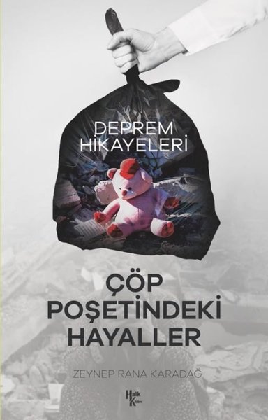 Çöp Poşetindeki Hayaller - Deprem Hikayeleri Zeynep Rana Karadağ