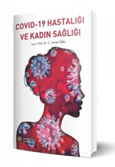 Covid-19 Hastalığı ve Kadın Sağlığı C. Tamer Erel