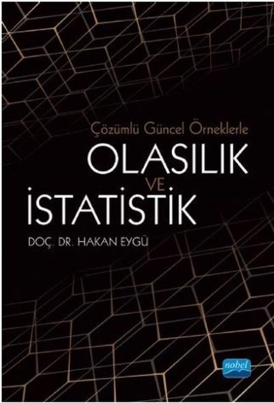 Çözümlü Güncel Örneklerle Olasılık ve İstatistik Hakan Eygü