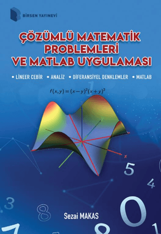 Çözümlü Matematik Problemleri ve Matlab Uygulaması Sezai Makas