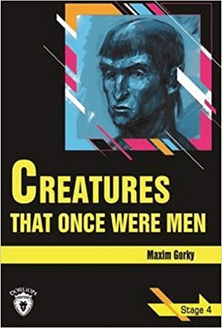 Creatures That Once Were Men Stage 4 Maxim Gorky