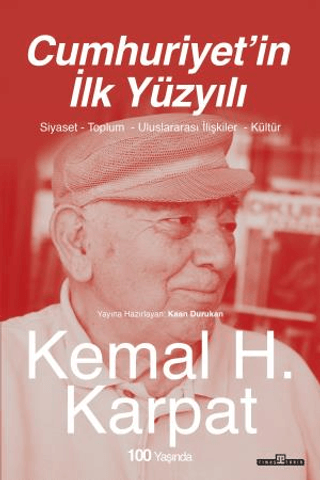 Cumhuriyet'in İlk Yüzyılı - Siyaset - Toplum - Uluslararası İlişkiler 