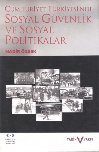 Cumhuriyet Türkiyesi'nde Sosyal Güvenlik ve Sosyal Politikalar Nadir Ö