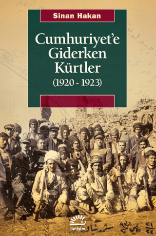 Cumhuriyet'e Giderken Kürtler 1920 - 1923 Sinan Hakan