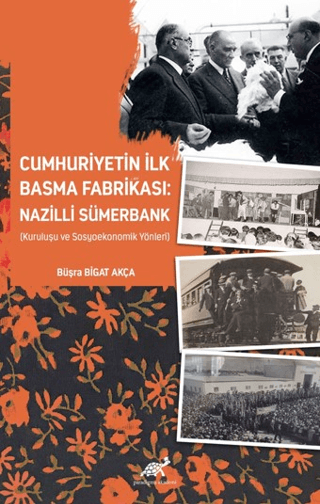 Cumhuriyetin İlk Basma Fabrikası: Nazilli Sümerbank (Kuruluşu ve Sosyo