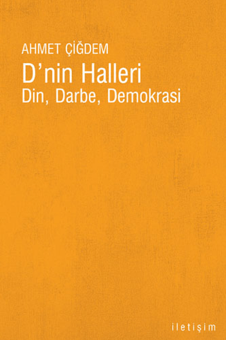 D'nin Halleri - Din,Darbe,Demokrasi %27 indirimli Ahmet Çiğdem