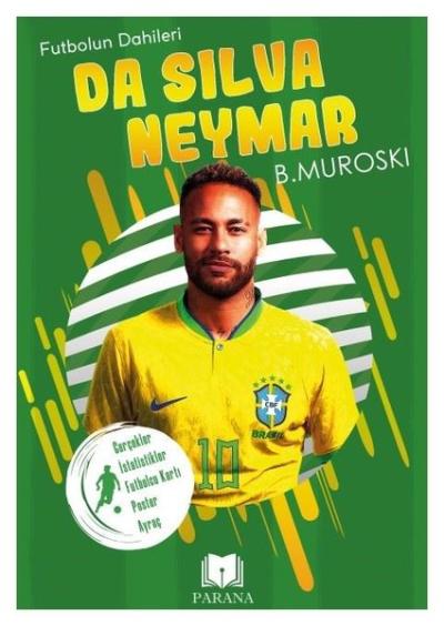 Da Silva Neymar - Futbolun Dahileri - Gerçek İstatistikler - Futbolcu 