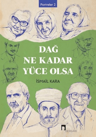 Dağ Ne Kadar Yüce Olsa İsmail Kara