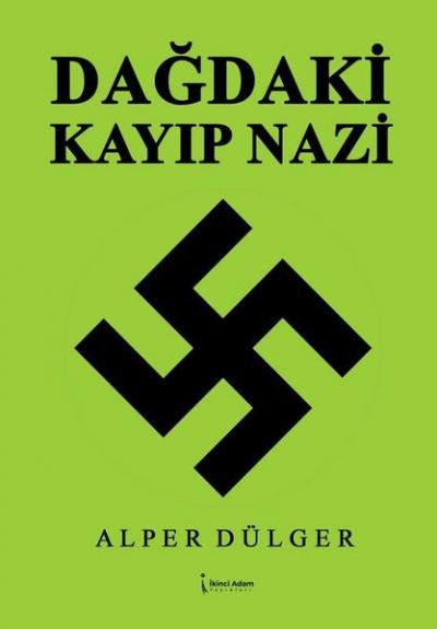 Dağdaki Kayıp Nazi Alper Dülger