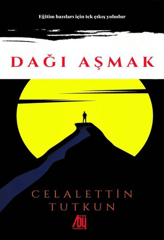 Dağı Aşmak Celalettin Tutkun