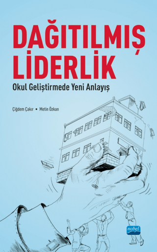 Dağılmış Liderlik - Okul Geliştirmede Yeni Bir Anlayış Metin Özkan