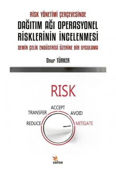 Dağıtım Ağı Operasyonel Risklerinin İncelenmesi - Risk Yönetimi Çerçev