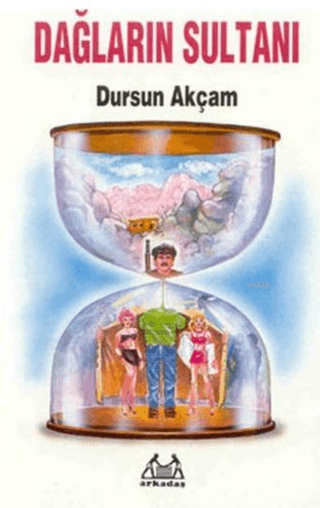 Dağların Sultanı Dursun Akçam