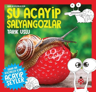 Daha da Küçükler İçin Şu Acayip Salyangozlar Tarık Uslu