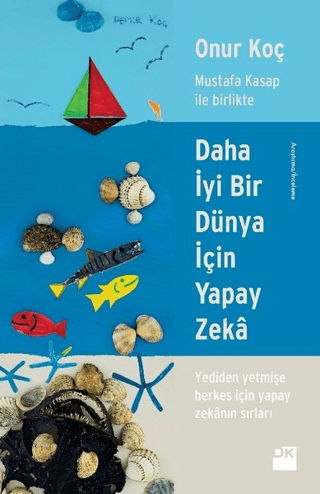 Daha İyi Bir Dünya İçin Yapay Zeka %24 indirimli Onur Koç