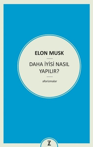 Daha İyisi Nasıl Yapılır? Elon Musk